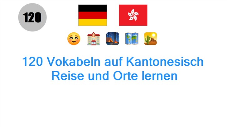 120 Vokabeln auf Kantonesisch: Reise und Orte lernen